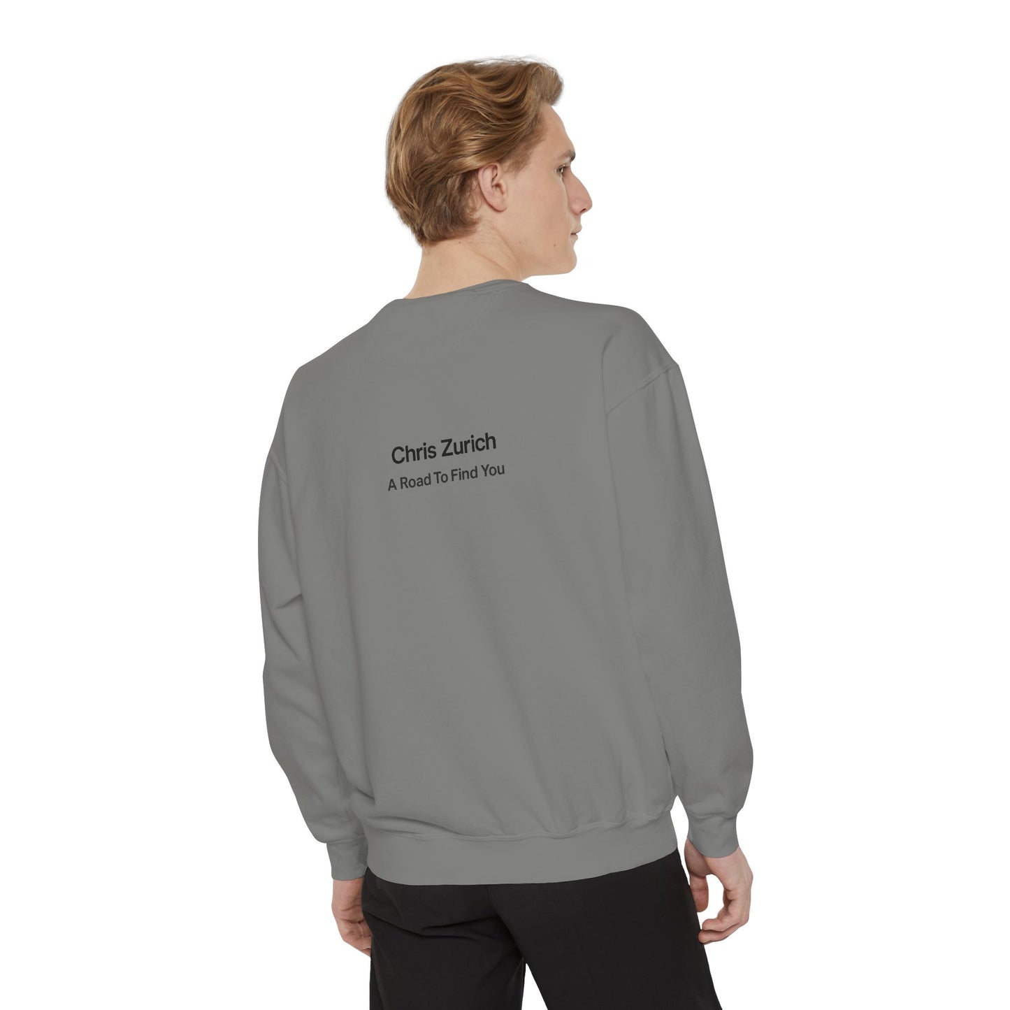 A Road To Find You - Unisex Garment-Dyed Sweatshirt